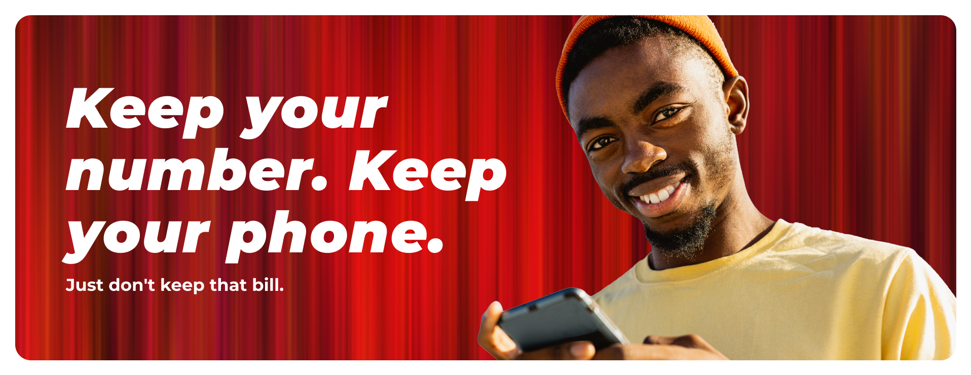 50% off the first month is available exclusively to new customers or existing customers activating a new line. Annual plans include 2 months free during the first billing year; renewal rates listed per plan will apply. These offers are available to new and existing customers who purchase a qualifying plan as a new line. Offers cannot be combined with other promotions and may end at any time. Terms are subject to change.